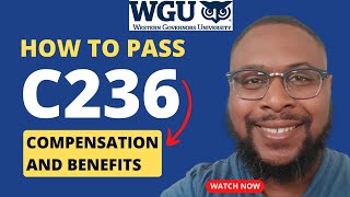 How to Pass C236 - Compensation \u0026 Benefits | BSITM - IT Business Management | WGU