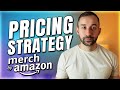 💰My PRICING STRATEGY for Amazon Merch EXPLAINED!