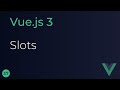 Vue JS 3 Tutorial - 37 - Slots