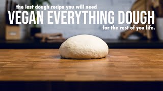 Vegan Everything Dough -  The Best Vegan Bread Dough