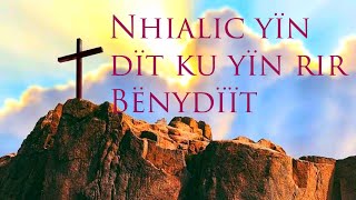 Nhialic yin dit ku yin rir Benydit