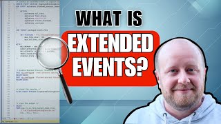 SQL Server Extended Events Explained in under 4 minutes
