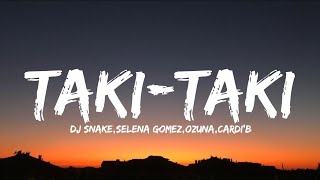 TAKI-TAKI SONG BY DJ SNAKE, SELENA GOMEZ,OZUNA,CARDI'B LYRICS FROM @TREZOR_BOYZ