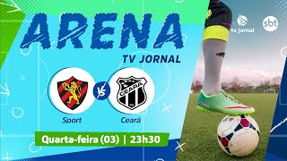 SPORT X CEARÁ: destaques do Nordestão e os jogos da rodada | ARENA TV JORNAL (03/05/2023)