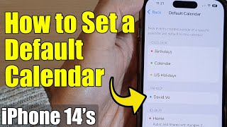 iPhone 14's/14 Pro Max: How to Set a Default Calendar