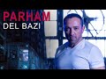 Del Bazi - Parham (Official Video)