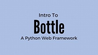 An Introduction to the Bottle Web Framework for Python
