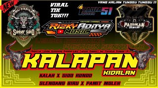 VIRAL DJ KALAPAN KIDALAN❗KALAH X SIDO RONDO X SLENDANG BIRU X PAMIT MOLEH ‼️ JINGLE LEMBU KEMUNING ✅