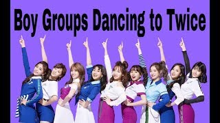 Boy Groups Dancing To Twice Part 2