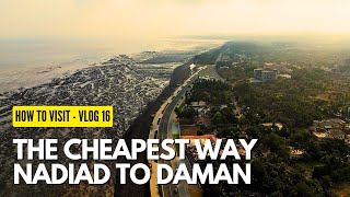 How to visit the cheapest way Nadiad to Daman - Vlog 16 | Oye Nadiadi | Deep Rajput