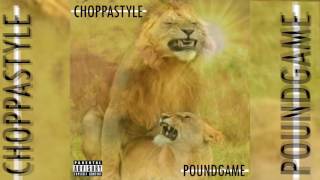 Choppa Style Pound Game Choppastyle