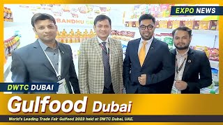 GULFOOD 2023 DUBAI : Made in Bangladesh Pavilion : Top Bangladesh Exhibitors Interviews