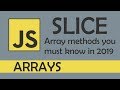 slice in JS - [ Array methods you must know in 2019 ]