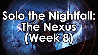 Destiny: How to Solo the Nightfall - The Nexus Guide for Week 8 (October 28)