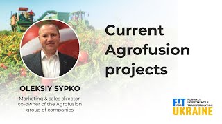 Oleksiy Sypko | FIT for Ukraine: AGRO-PROCESSING