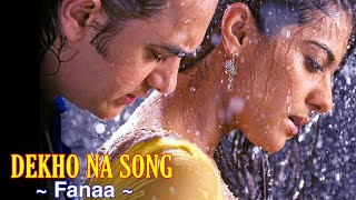 Dekho Na Full Song : Fanaa | Sonu Nigam, Sunidhi Chauhan | Aamir Khan | Kajol | Tsc