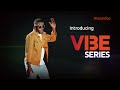 Introducing Vision Plus Vibe Series