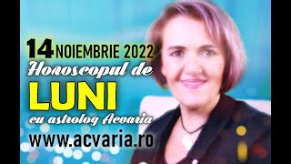 ⭐ HOROSCOPUL DE LUNI 14 NOIEMBRIE 2022 cu astrolog Acvaria