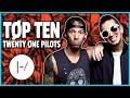 TOP 10 TWENTY ONE PILOTS SONGS