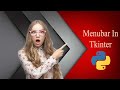 Menus In Tkinter | How To Create Menu Bars In Tkinter Python | Gui Tutorial