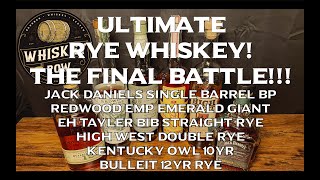 Ultimate Rye Whiskey Battle Finale!  What is the Best Rye Whiskey?