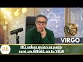 VIRGO: NO sabes quien es pero; será un ÁNGEL en tu VIDA, Están destinados a CONOCERSE