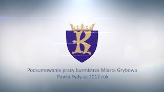 Grybów24.pl - Podsumowanie pracy burmistrza Grybowa Pawła Fydy za 2017 rok