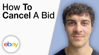 How To Cancel a Bid on eBay - Tutorial [2025 Full Guide]