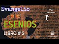 EVANGELIO de los ESENIOS ‼️ LIBRO # 3 // Voz Humana