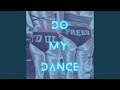 Do My Dance (feat. Joe Peeples Shawdy)