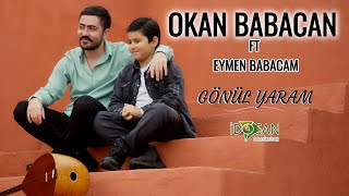 Okan Babacan Ft Eymen Babacan Gönül Yaram