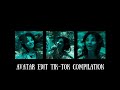 avatar edit Tik-tok compilation | 1