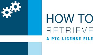 How to retrieve a PTC license file - EAC Product Development Solutions