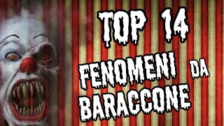 TOP 14 FENOMENI DA BARACCONE PIU' FAMOSI AL MONDO!