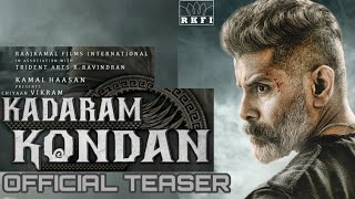 Kadaram Kondan Official Teaser | Release date | Chiyaan Vikram, Akshara Hassan | Rajkamal films