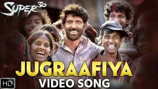 JUGRAAFIYA  FULL SONG   | Super 30 | Hrithik Roshan | Mrunal thakur | Udit Narayan | Out today