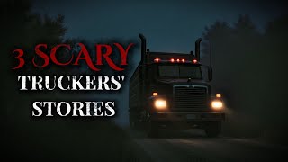 THREE REAL TRUCKERS' STORIES | SCARY STORIES