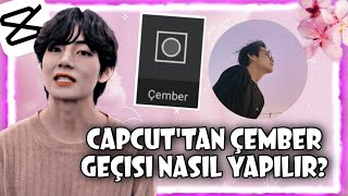 CAPCUT'TAN ÇEMBER GEÇİŞİ NASIL YAPILIR | MASK TUTORIAL