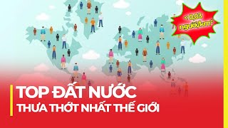 TOP ĐẤT NƯỚC THƯA THỚT NHẤT THẾ GIỚI: VẮNG VẺ ĐẾN KHÓ TIN