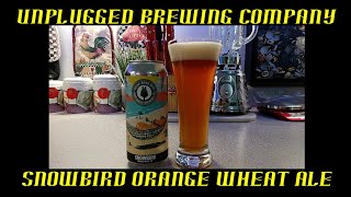 Unplugged Brewing Company ~ Snowbird Orange Wheat Ale