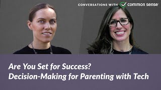Are You Set for Success? Decision Making for Parenting with Tech