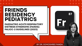 Paediatric ARDS (PARDS): PALICC-2 Guidelines 2023 Simplified | Friends Residency  ; Dr.Somoshree