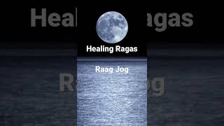 Healing Ragas - Raag Jog