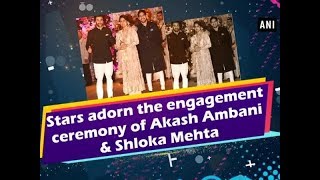 Stars adorn the engagement ceremony of Akash Ambani & Shloka Mehta - Bollywood News
