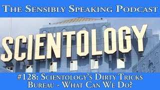 Sensibly Speaking Podcast #128: Scientology's Dirty Tricks Bureau - What Can We Do?