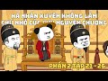 Hà nhân xuyên không làm chú nhỏ của Chu Nguyên Chương | Phần 2 | Tập 21 - 25 |