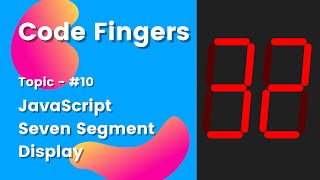 How to make a Seven Segment Display in JavaScript | Code Fingers