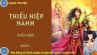 Thiếu Hiệp Hành / Phần 1 / Audio Kiếm Hiệp / Truyện Kiếm Hiệp / Đây Audio Truyện Hay.