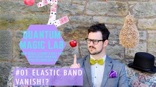 Quantum Magic Lab - 01 - Magic Lesson Elastic Band Transposition