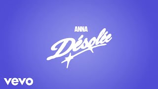 ANNA - DÉSOLÉE (Lyric Video)
